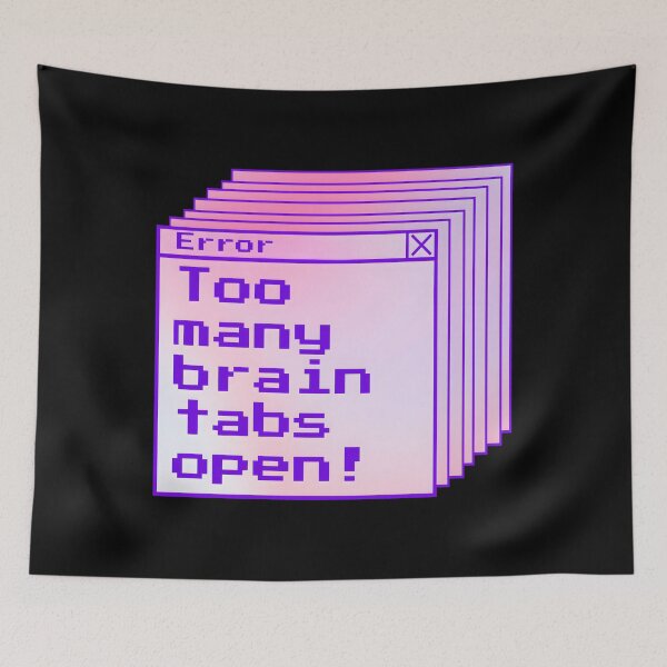 Item preview, ADHD Humor Error Message Brain Tabs Open Funny quote. designed and sold by Unitepeople.