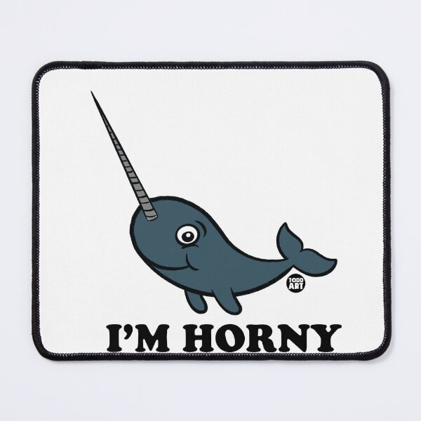 Item preview, I'M HORNY NARWHAL designed and sold by TODD GOLDMAN.