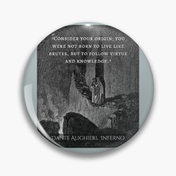Item preview, Dante Alighieri quote: Consider your origin. You were not born to live like brutes but to follow virtue and knowledge. designed and sold by artbleed.
