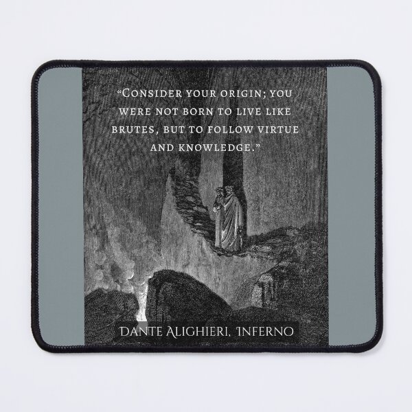 Item preview, Dante Alighieri quote: Consider your origin. You were not born to live like brutes but to follow virtue and knowledge. designed and sold by artbleed.
