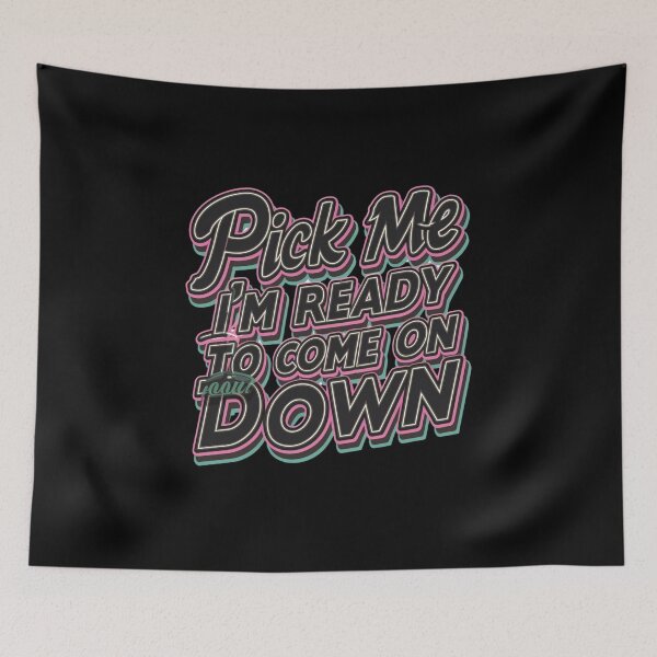 Item preview, Pick Me Im Ready To Come On Down designed and sold by MG-MagicGallery.