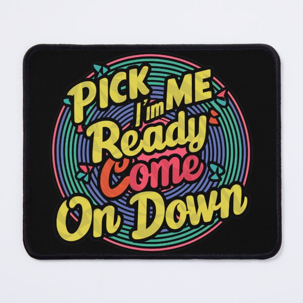 Item preview, Pick Me Im Ready To Come On Down designed and sold by MG-MagicGallery.