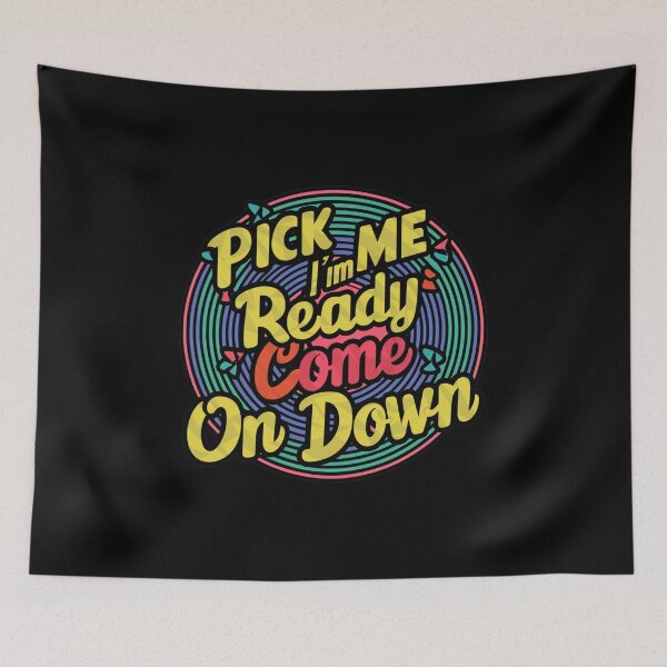 Item preview, Pick Me Im Ready To Come On Down designed and sold by MG-MagicGallery.