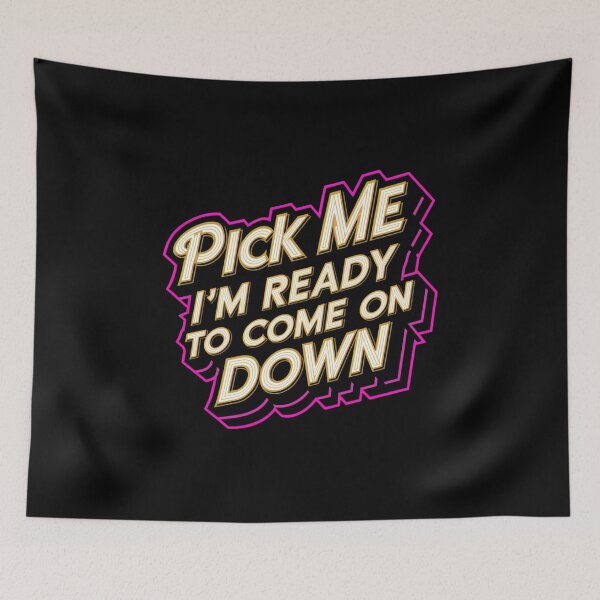 Item preview, Pick Me Im Ready To Come On Down designed and sold by MG-MagicGallery.
