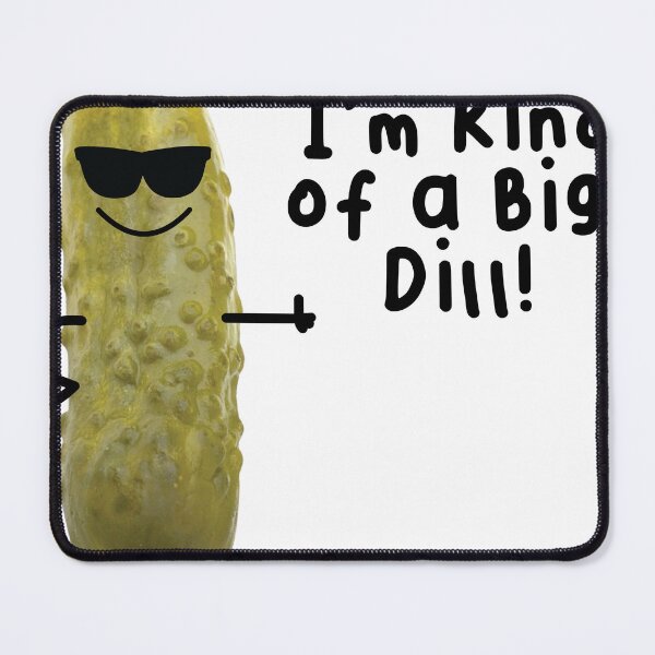 Item preview, I'M KIND OF A BIG DILL designed and sold by TODD GOLDMAN.