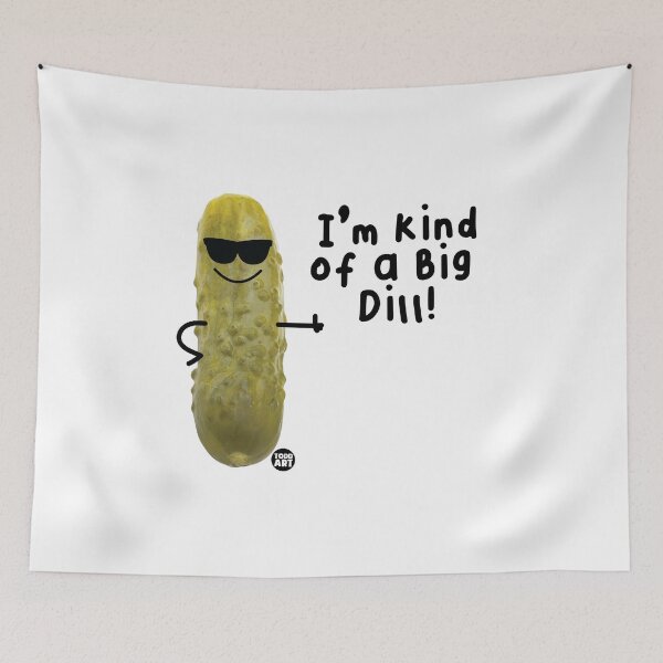 Item preview, I'M KIND OF A BIG DILL designed and sold by TODD GOLDMAN.