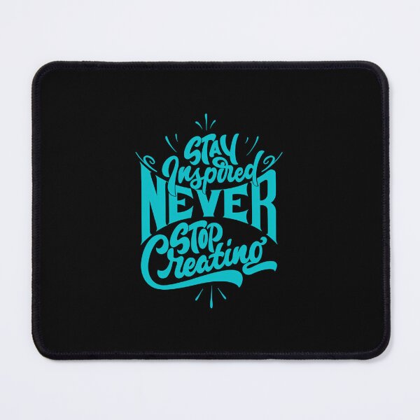 Item preview, Stay Inspired Never Stop Creating designed and sold by BreannaTowne.