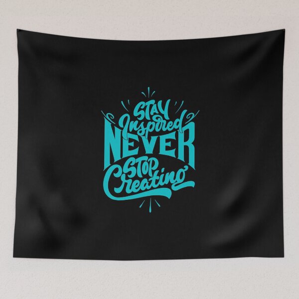 Item preview, Stay Inspired Never Stop Creating designed and sold by BreannaTowne.
