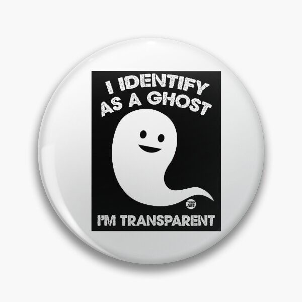 Item preview, I Identify As A Ghost I'm Transparent designed and sold by TODD GOLDMAN.