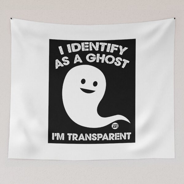 Item preview, I Identify As A Ghost I'm Transparent designed and sold by TODD GOLDMAN.