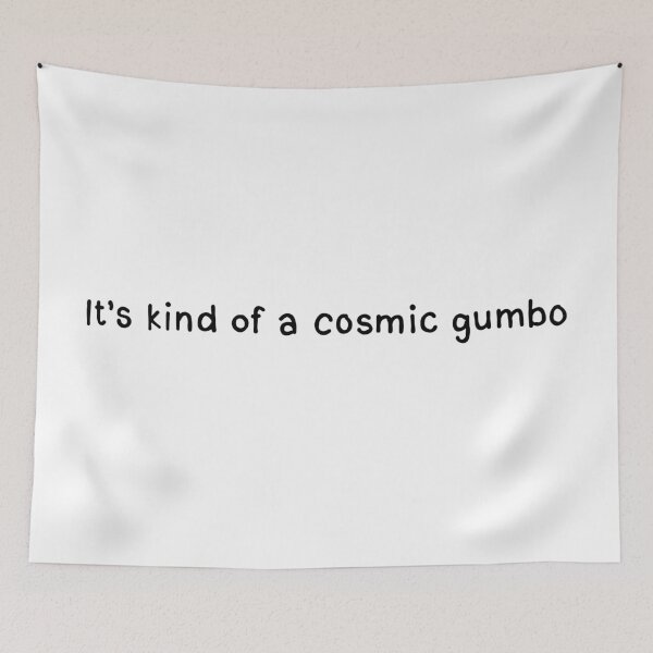 Item preview, It's a kind of cosmic gumbo - tim robinson designed and sold by dontqu0teme.