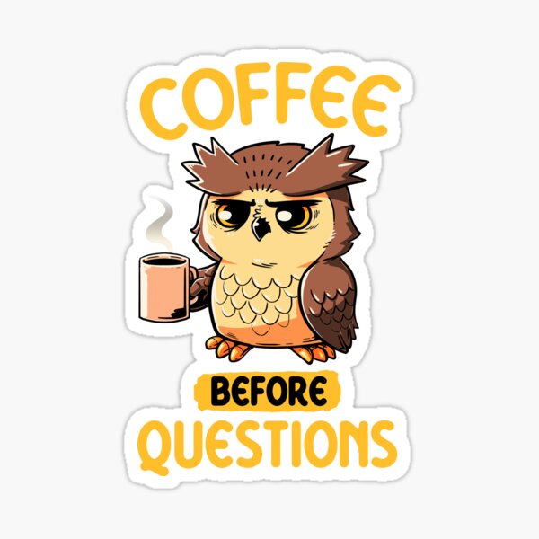 Item preview, Coffee Before Questions - Cute Owl Caffeine Gift designed and sold by koalateess.