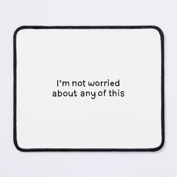 Item preview, I'm not worried - Tim Robinson designed and sold by dontqu0teme.
