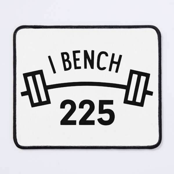 Item preview, I Bench 225! Gym Bros Black designed and sold by PMCreative.