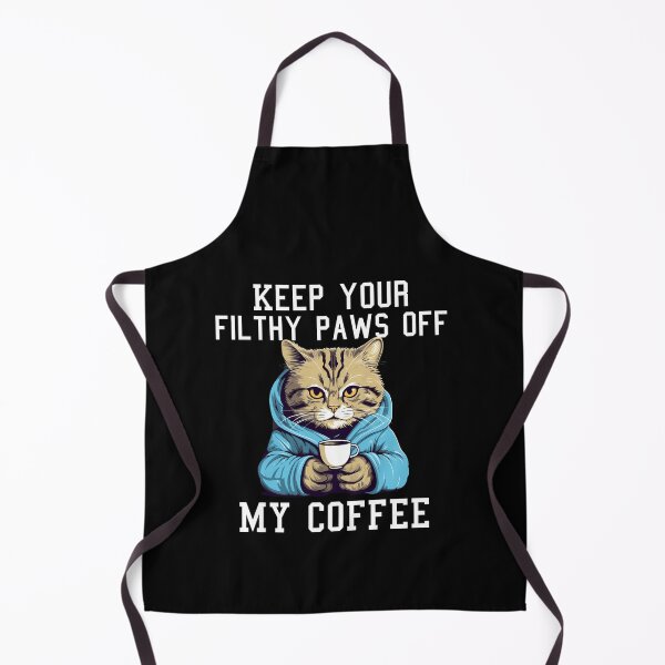 Item preview, Keep Your Filthy Paws Off My Coffee designed and sold by Aurorapod.