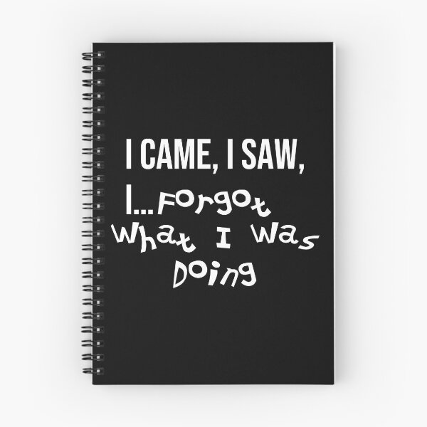 Item preview, Funny ADHD Memory Humor quote - I Came, I Saw, I... Forgot What I Was Doing designed and sold by Unitepeople.