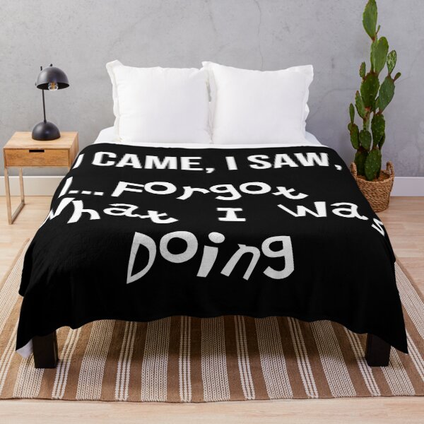 Item preview, Funny ADHD Memory Humor quote - I Came, I Saw, I... Forgot What I Was Doing designed and sold by Unitepeople.