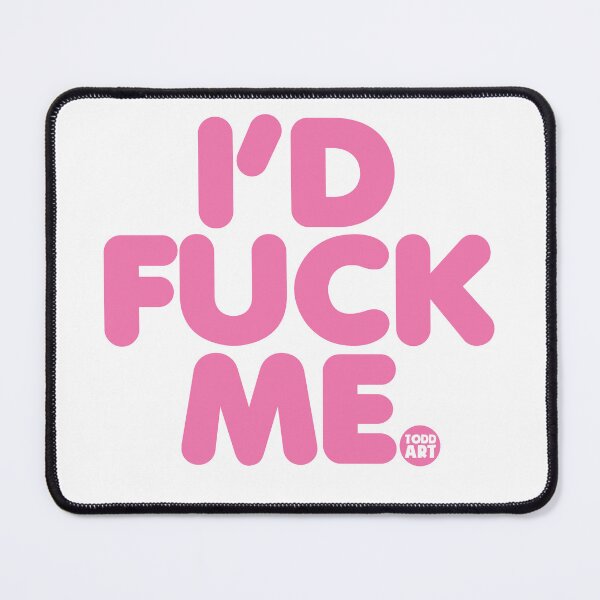 Item preview, I'D Fuck Me designed and sold by TODD GOLDMAN.