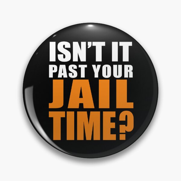 Item preview, ISN'T IT PAST YOUR JAIL TIME? FUNNY TRUMP designed and sold by LoveAndDefiance.