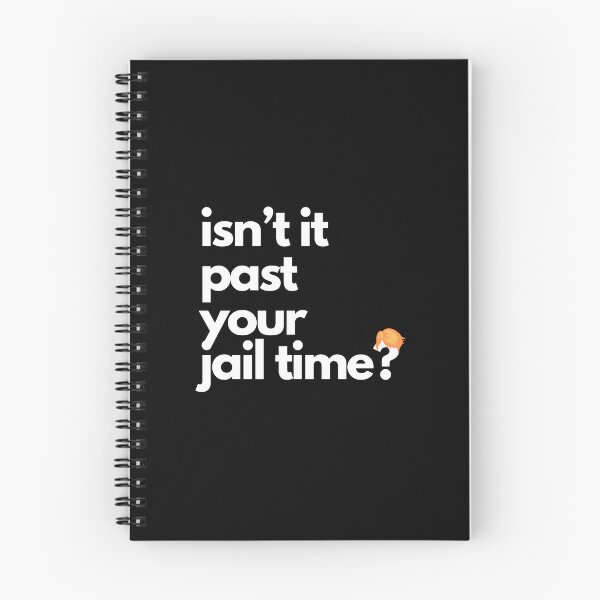 Item preview, Isn't it past your jail time? Trump designed and sold by DesignsbyMelB.