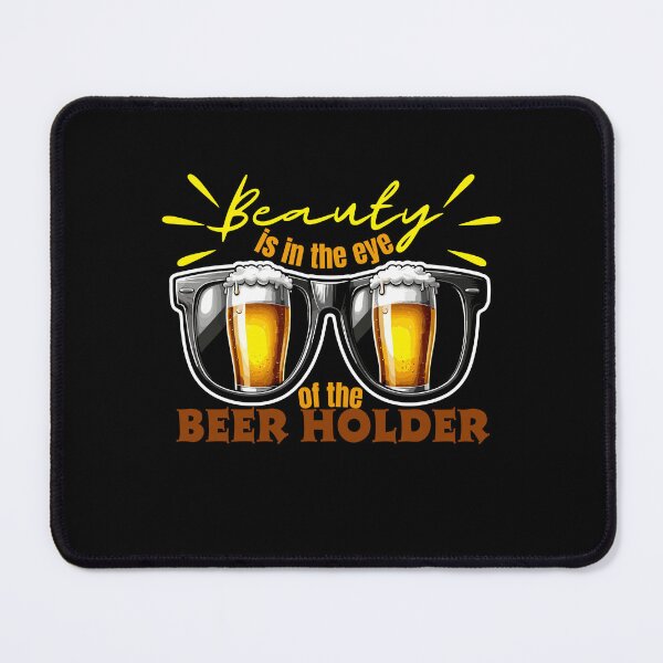 Item preview, Beauty is in the Eye of the Beer Holder designed and sold by ParenthoodPuns.