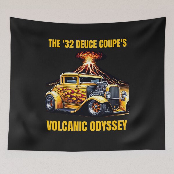 Item preview, The '32 Deuce Coupe's Volcanic Odyssey designed and sold by MerchByCraig.