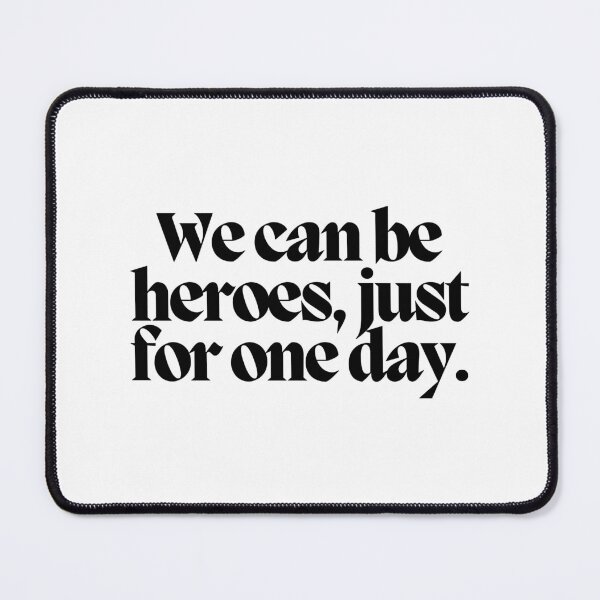 Item preview, We can be heroes, just for one day.  designed and sold by CharmStudio.