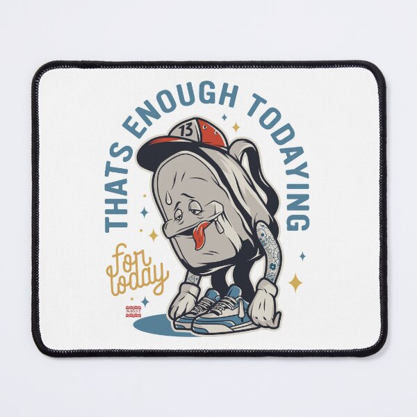 Item preview, thats enough todaying schoolbag designed and sold by BaconLines.