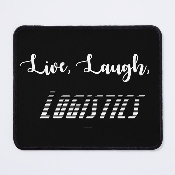 Item preview, Live, Laugh, Logistics designed and sold by Logo-A-GoGo.