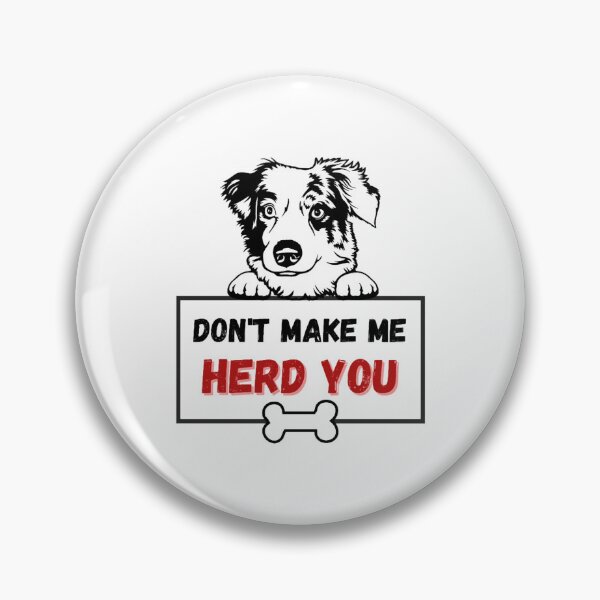 Item preview, DON_T MAKE ME HERD YOU GRAPHIC TEE FOR AUSTRALIAN SHEPARD LOVERS designed and sold by LimaWebb.