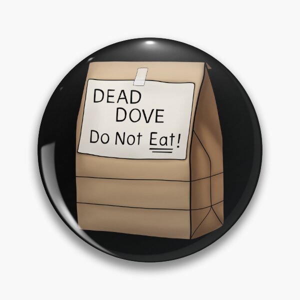 Item preview, dead dove do not eat designed and sold by weightyghosts.