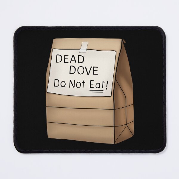 Item preview, dead dove do not eat designed and sold by weightyghosts.