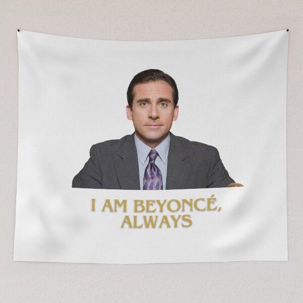 Item preview, “I am Beyoncé, Always” - Michael Scott  designed and sold by kateoshea03.