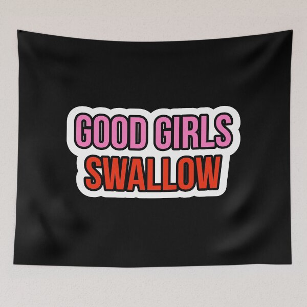 Item preview, good girls swallow designed and sold by Laura-stbr.