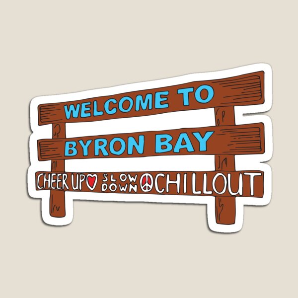 Artikel-Vorschau von Iconic Byron Bay Cheer Up, Verlangsamen & Chill Out Zeichen, designt und verkauft von byronbaynow.