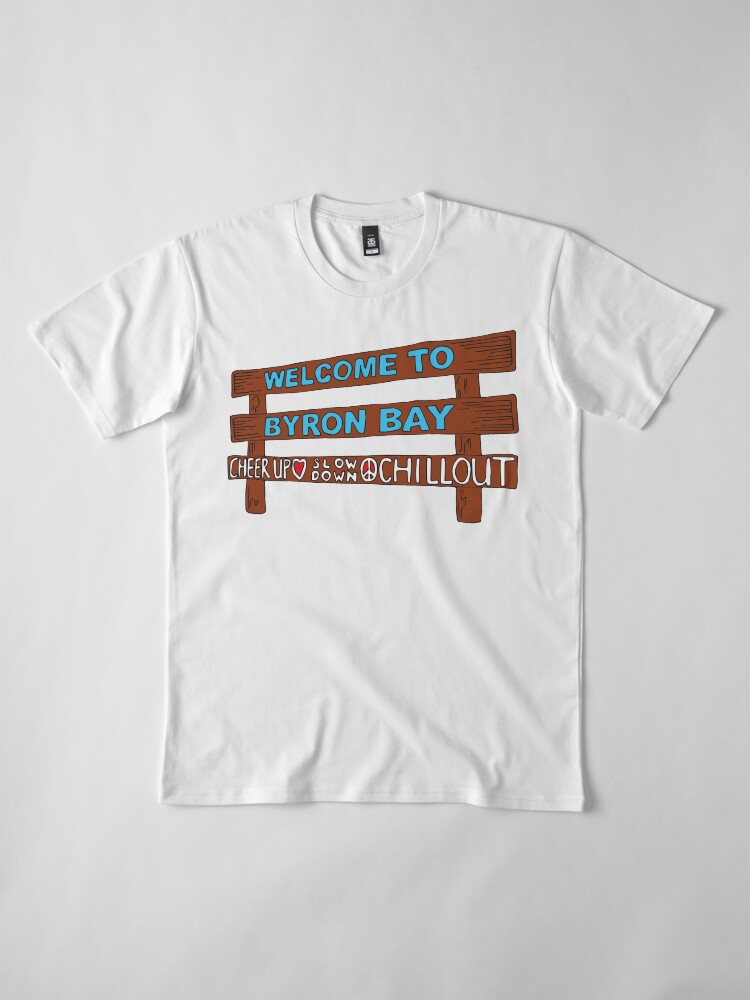 Alternate view of Iconic Byron Bay Cheer Up, Slow Down & Chill Out sign Premium T-Shirt