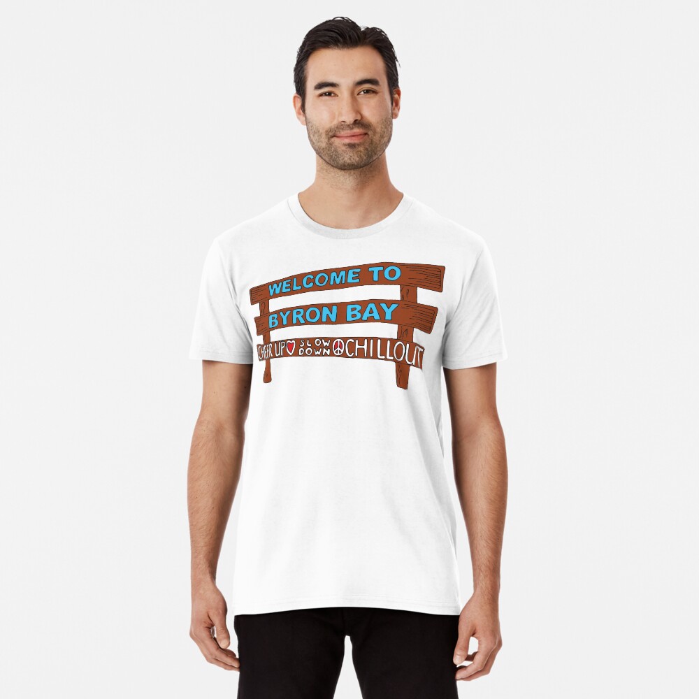 Iconic Byron Bay Cheer Up, Slow Down & Chill Out sign Premium T-Shirt