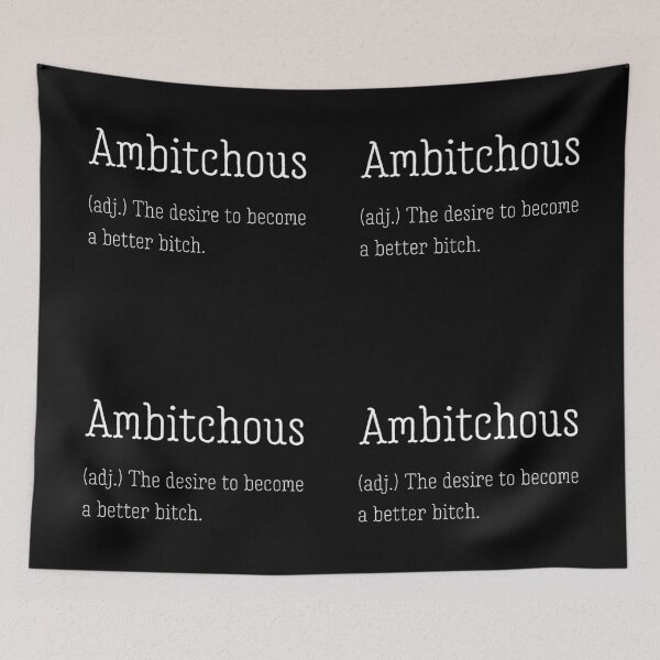 Item preview, Ambitchous: the desire to become a better bitch. designed and sold by UnCoverDesign.