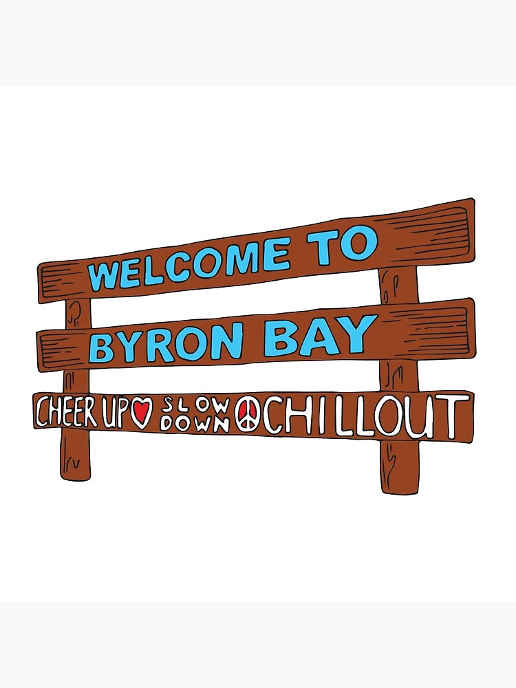 Iconic Byron Bay Cheer Up, Slow Down & Chill Out sign by byronbaynow