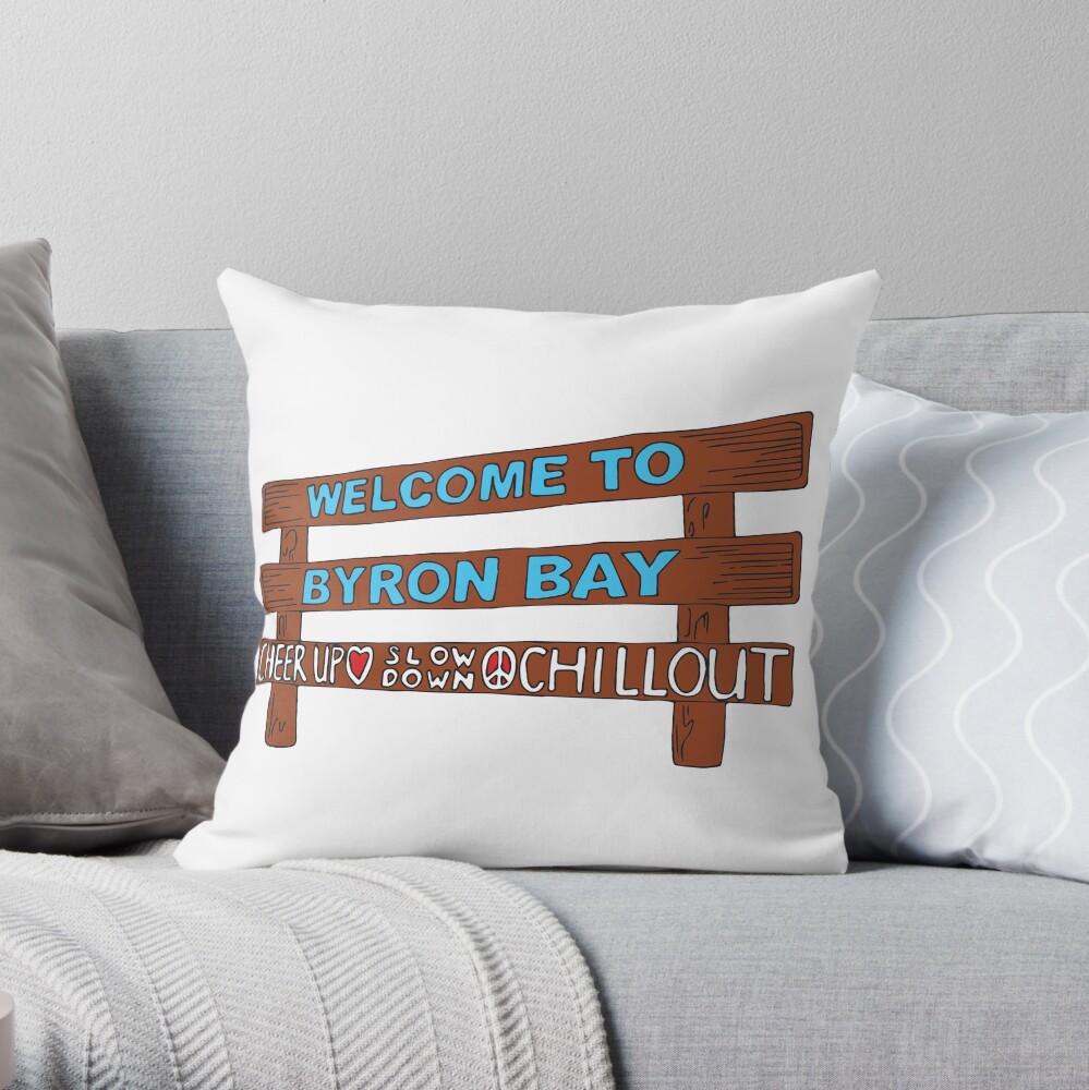 Iconic Byron Bay Cheer Up, Slow Down & Chill Out sign Throw Pillow