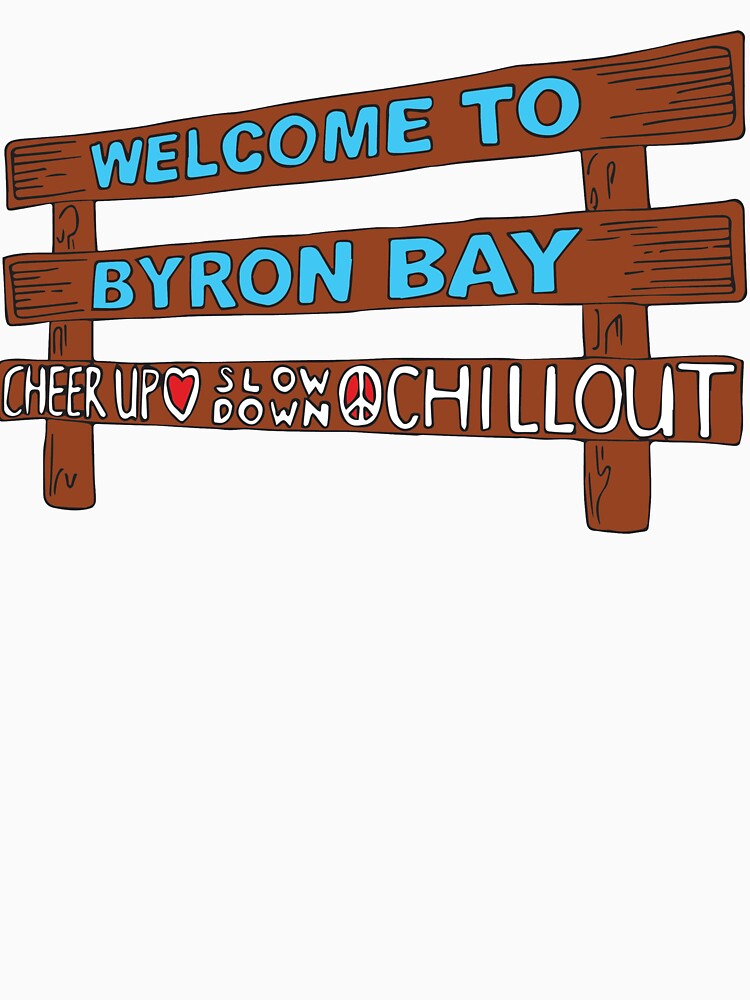 Iconic Byron Bay Cheer Up, Slow Down & Chill Out sign by byronbaynow