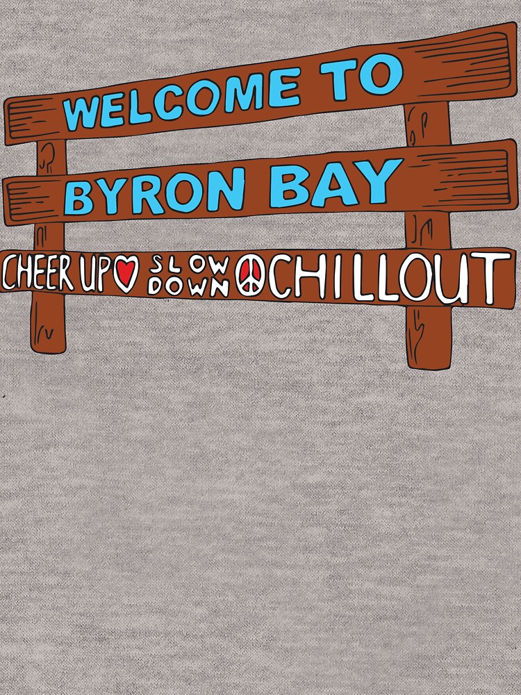 Iconic Byron Bay Cheer Up, Slow Down & Chill Out sign by byronbaynow
