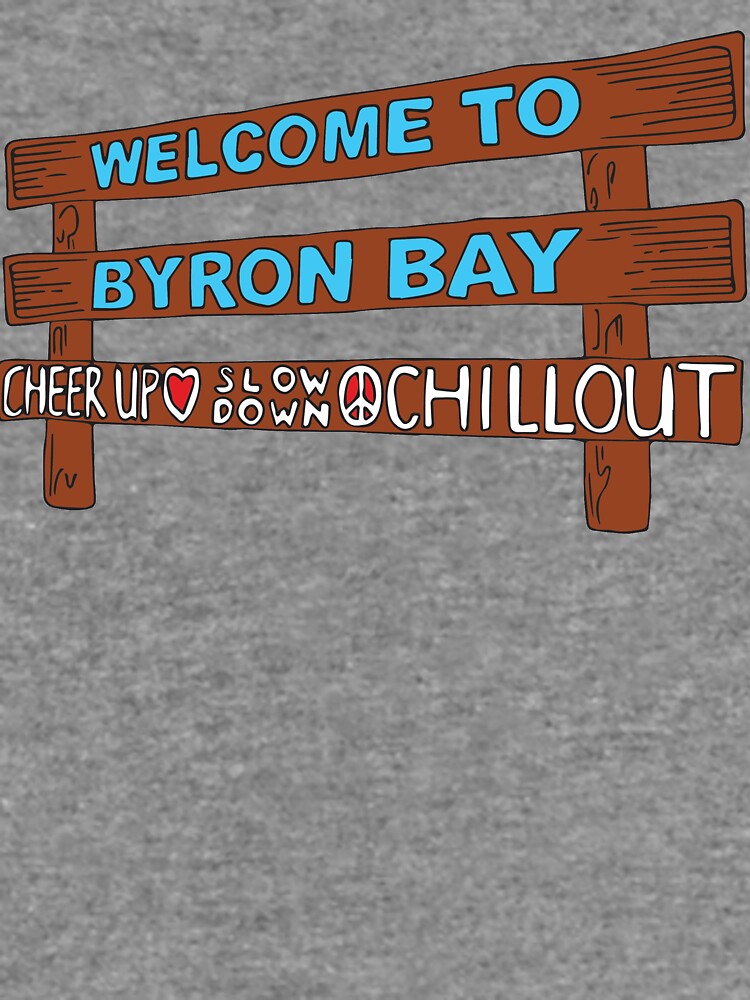 Iconic Byron Bay Cheer Up, Slow Down & Chill Out sign by byronbaynow