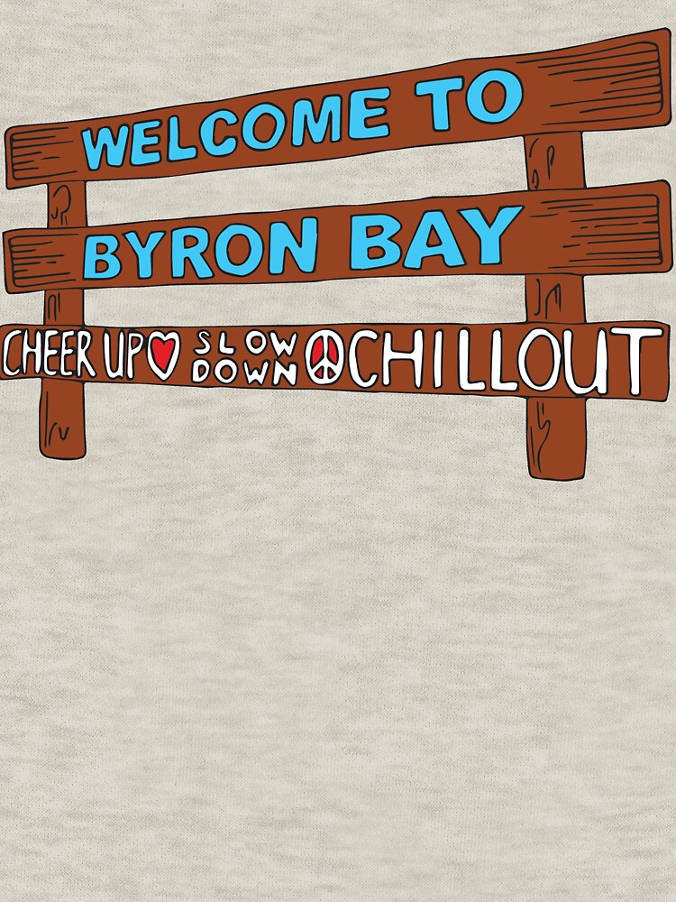 Iconic Byron Bay Cheer Up, Slow Down & Chill Out sign by byronbaynow
