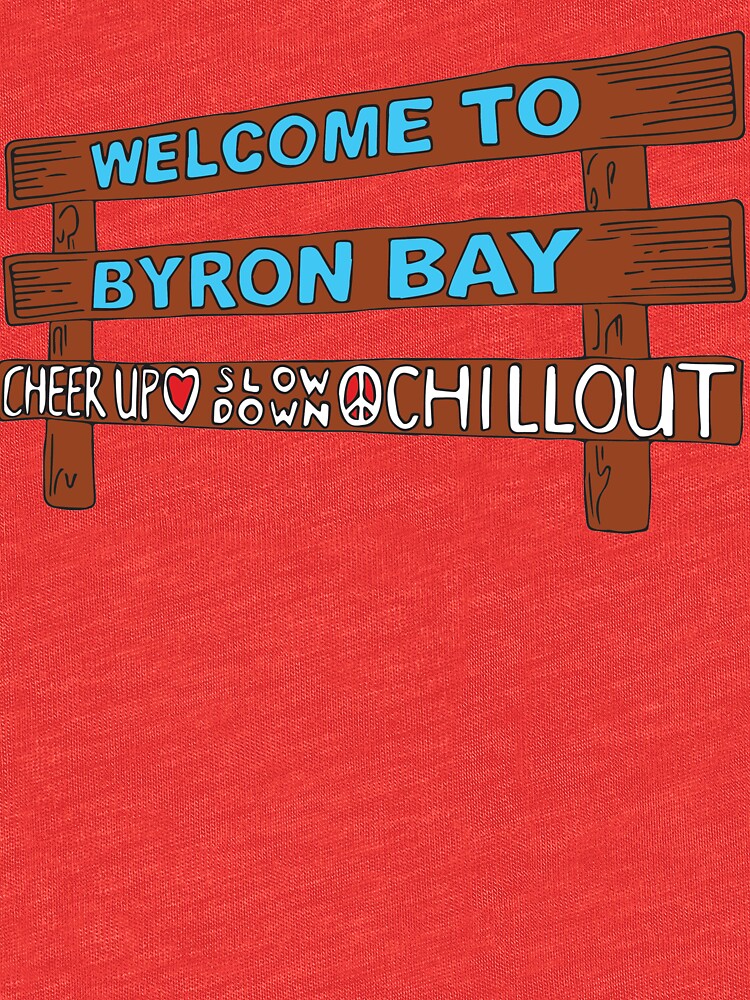 Iconic Byron Bay Cheer Up, Slow Down & Chill Out sign by byronbaynow