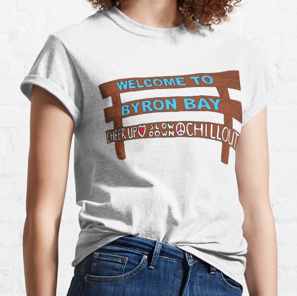 Iconic Byron Bay Cheer Up, Slow Down & Chill Out sign Classic T-Shirt