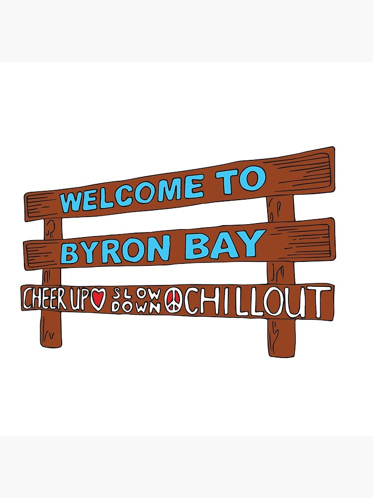 Iconic Byron Bay Cheer Up, Slow Down & Chill Out sign by byronbaynow