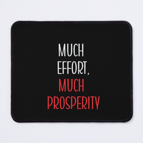 Item preview, MUCH EFFORT, MUCH PROSPERITY designed and sold by thewolf988.