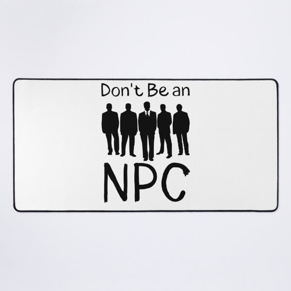 Item preview, Don't Be an NPC sharp designed and sold by Weknes.