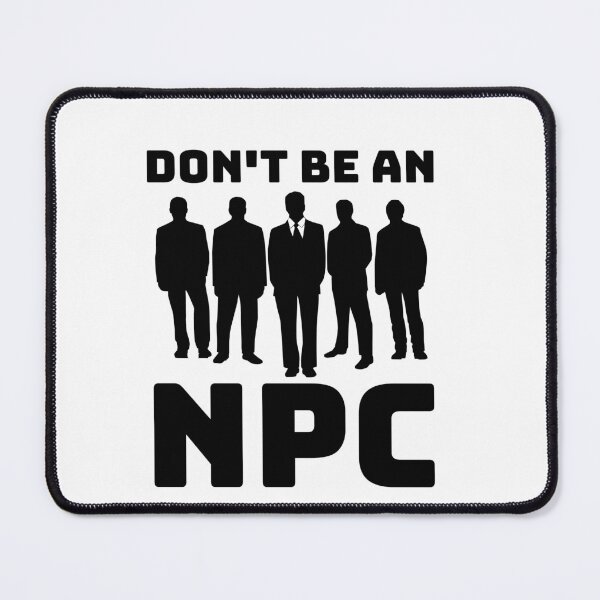 Item preview, Don't Be an NPC bold designed and sold by Weknes.